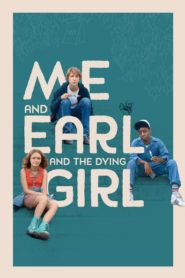 Nonton Me and Earl and the Dying Girl 2015