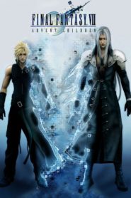 Nonton Final Fantasy VII: Advent Children 2005