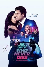 Nonton The Spy Who Never Dies 2022