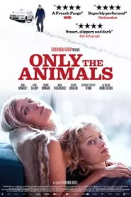 Nonton Only the Animals 2019