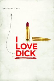I Love Dick: Season 1