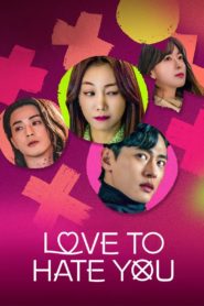 Nonton Love to Hate You 2023