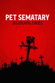 Nonton Pet Sematary: Bloodlines 2023