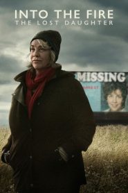 Nonton Into the Fire: The Lost Daughter 2024