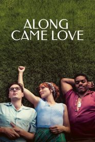 Nonton Along Came Love 2023