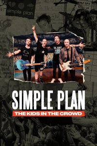 Nonton Simple Plan: The Kids in the Crowd 2025
