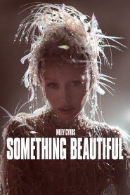 Nonton Miley Cyrus: Something Beautiful 2025