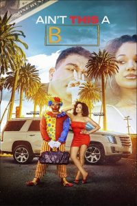 Nonton Ain’t This a B 2025