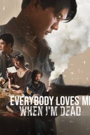 Nonton Everybody Loves Me When I’m Dead 2025