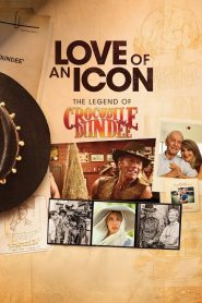 Nonton Love of an Icon: The Legend of Crocodile Dundee 2025